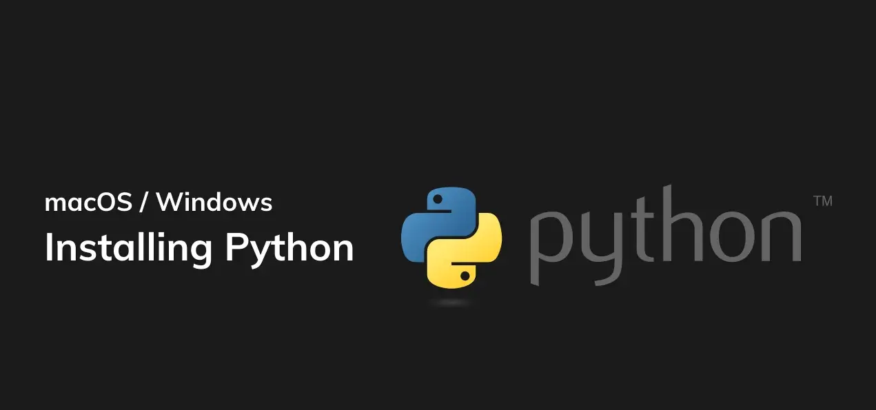 Installing Python on Mac/Windows – Complete Guide & Instructions