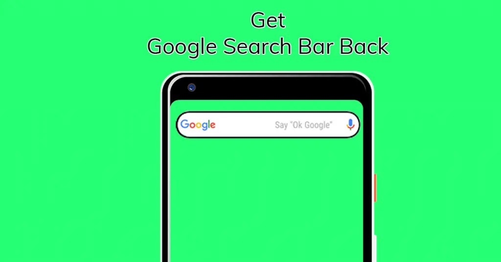 How to Get Google Search Bar Back on Android Screen?